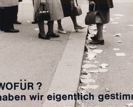 Jana Wisniewski, “WOFÜR? haben wir eigentlich gestimmt (WHAT FOR? have we actually voted for),” 1981. Poster design, photograph with mounted text-foil. Courtesy of Künstlerhaus-Archiv.