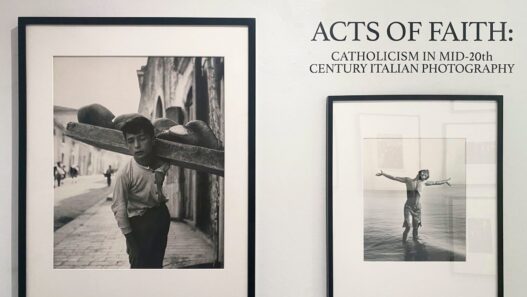 Acts of Faith: Catholicism in Mid-20th Century Italian Photography